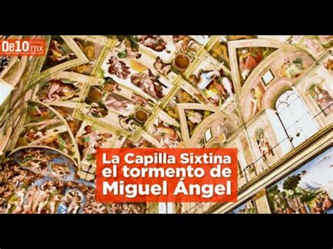 La Capilla Sixtina El Tormento De Miguel Ngel Youtube