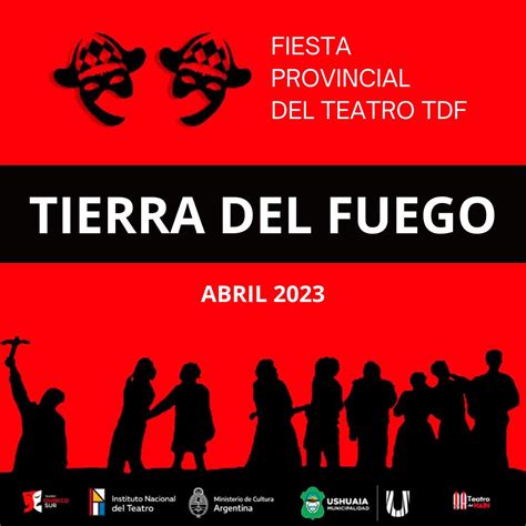 Hoy Empieza La Fiesta Provincial Del Teatro De Tierra Del Fuego