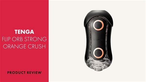 Tenga Flip Orb Strong Orange Crush Review PABO YouTube