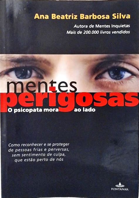 Mentes Perigosas O Psicopata Mora Ao Lado Ana Beatriz Barbosa Silva