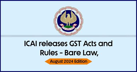 Icai Releases Latest Gst Act And Rules Bare Law August Edition