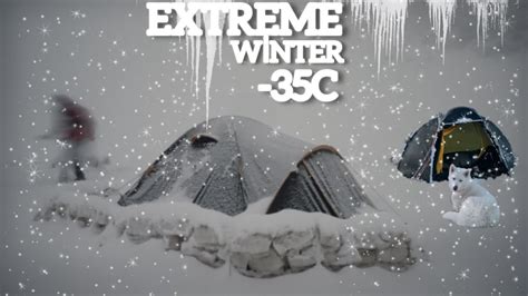 Extreme Winter Camping In Alaska C Winter Solo Camping In Snow And