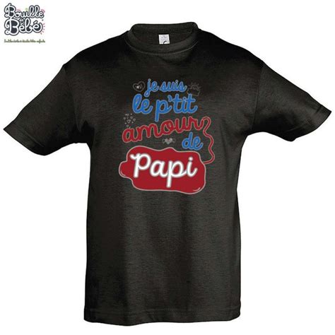 T Shirt Enfant P Tit Amour De Papi