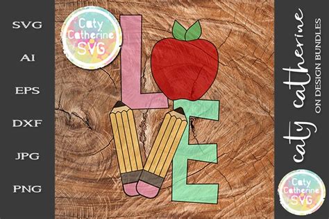 Love Teacher Appreciation T Apple Pencils Svg Cut File