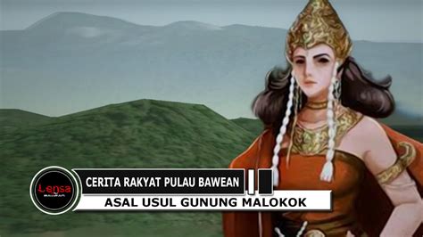 ASAL USUL GUNUNG MALOKOK DESA GUNUNG TEGUH PULAU BAWEAN CERITA RAKYAT