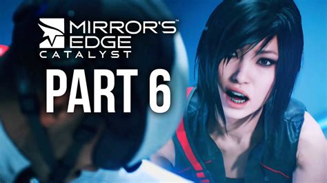 Mirrors Edge Catalyst Gameplay Walkthrough Part 6 Noah Full