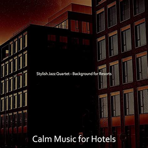 Amazon Music Calm Music for HotelsのStylish Jazz Quartet Background