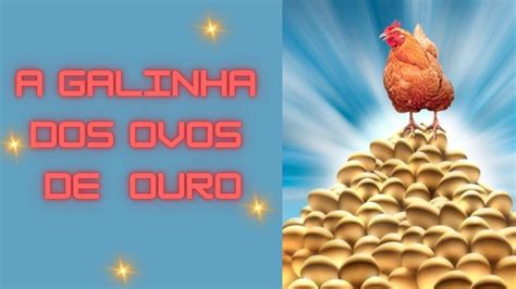 Lindas Fábulas Para Ler E Ouvir A Galinha Dos Ovos De Ouro