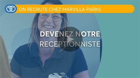 Emploi Marvilla Parks Recrute Devenez Responsable R Ception Pour Le