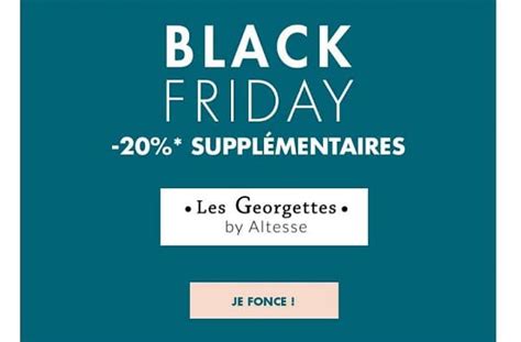 Black Friday Les Georgettes by Altesse jusquà 50 de remise 20