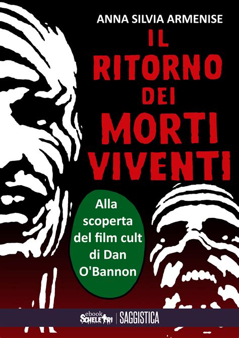 Il Ritorno Dei Morti Viventi Alla Scoperta Del Film Cult Di Dan O