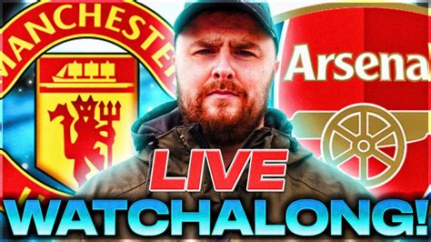 Man United V Arsenal Live Premier League Chestoutalong Youtube