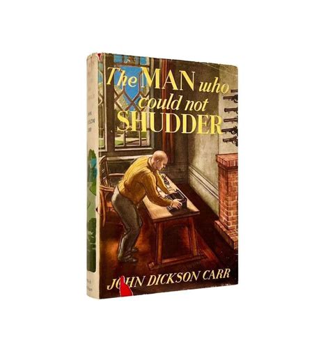 The Man Who Could Not Shudder By John Dickson Carr Third Impression Hamish Hamilton 1947