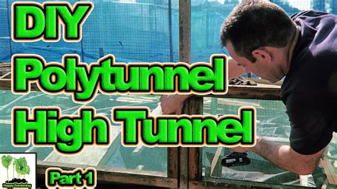 How To Build A Cheap Diy Home Made Polytunnel Greenhouse High