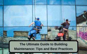 The Ultimate Guide to Building Maintenance: Best Practices