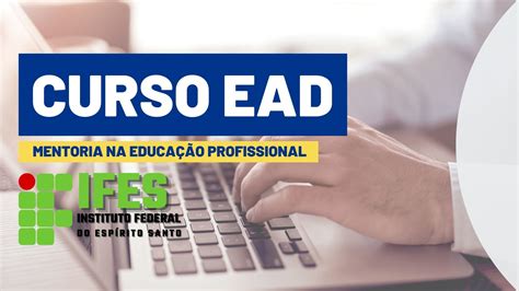 IFES lança inscrições para 1 200 vagas para Curso EaD de Mentoria na