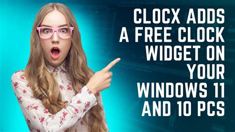 ClocX Adds A Free Clock Widget On Your Windows 11 And 10 PCs YouTube