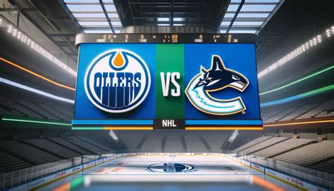 How To Watch Canucks Vs Oilers Game Live Tv Streaming Odds May