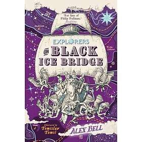 Alex Bell Explorers on Black Ice Bridge av Från 139 kr