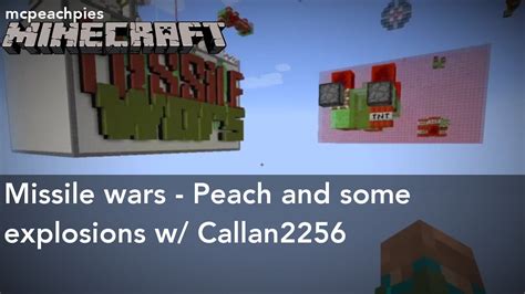 Missile Wars Peach And Some Explosions W Callan2256 YouTube