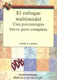 El Enfoque Multimodal Una Psicoterapia Breve Pero Completa By Arnold A