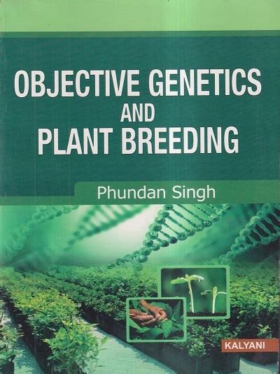 OBJECTIVE GENETICS AND PLANT BREEDING PHUNDAN SINGH Kalyani