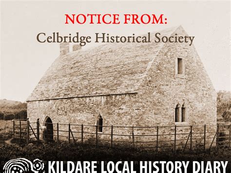 Notice from Celbridge Historical Society – Kildare Local History . ie