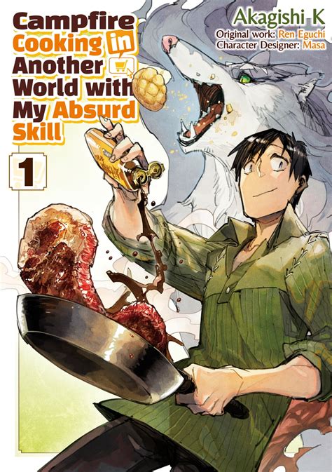 Campfire Cooking In Another World With My Absurd Skill Manga Volume 1 Ebook By Ren Eguchi