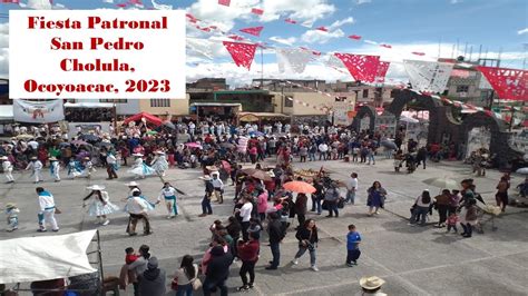 Fiesta Patronal En San Pedro Cholula Ocoyoacac 2023 YouTube