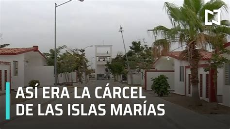 La Cárcel de las Islas Marias un último recorrido Las Noticias YouTube