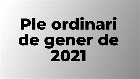 Ple Ordinari De Gener De 2021 YouTube