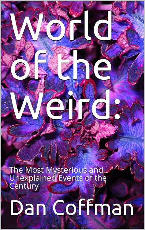 Amazon World Of The Weird The Most Mysterious And Unexplained