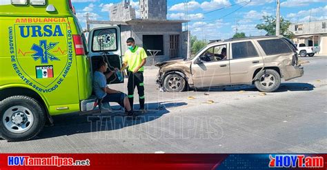 Hoy Tamaulipas Accidentes Viales En Tamaulipas Se Mete A Calle Sin