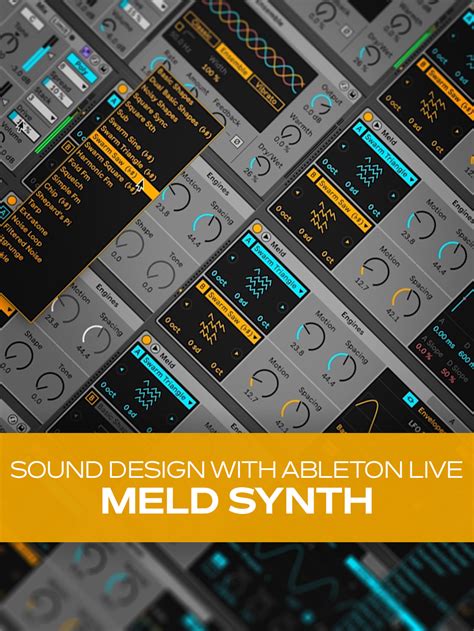 Sound Design With Ableton Live Meld Synth Groove