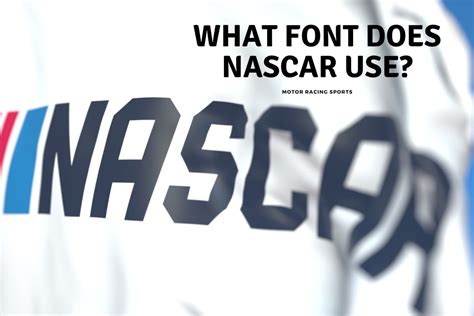 What Font Does NASCAR Use? – Motor Sports Racing