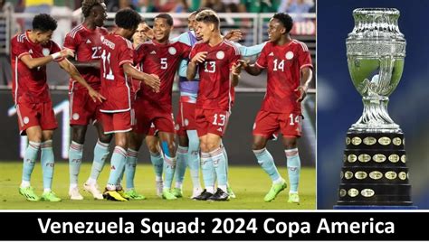 Venezuela Squad: 2024 COPA America | Team| Fixtures