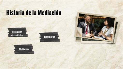 Historia de la Mediación by Brenda Rodriguez Mena on Prezi