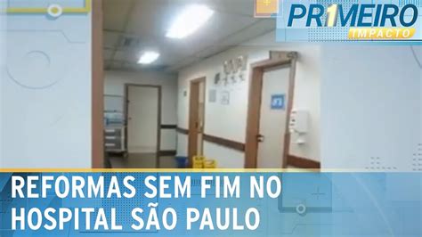 SP reforma em hospital que duraria quatro meses já passa de um ano