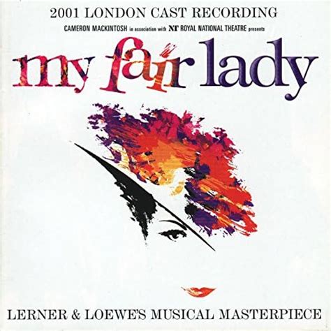 Play My Fair Lady 2001 Cast London Recording By Alan Jay Lerner And Frederick Loewe On Amazon Music