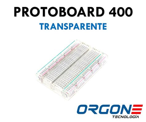 Protoboard 400 Puntos Transparente Orgontec