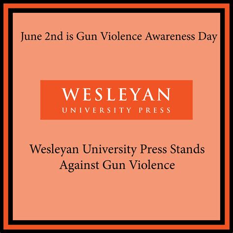 National Gun Violence Awareness Day Wesleyan University Press