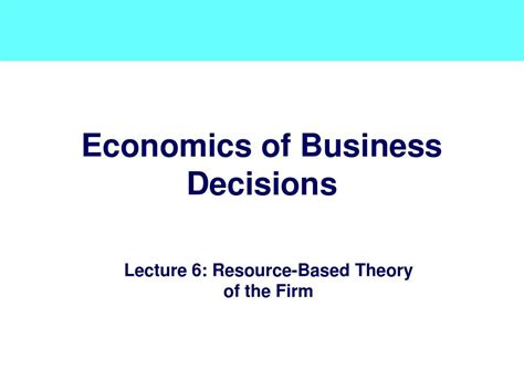 0902 EBD Lecture 6 Resource Based Theory of the Firm word文档在线阅读与下载 无忧文档