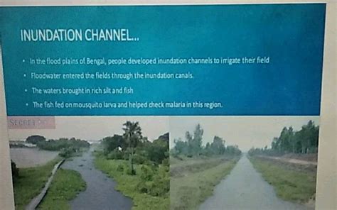 INUNDATION CHANNEL... * In the flood plains of Bengal, people developed ...