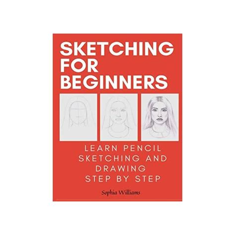 Buy Sketching For Beginners Drawing Basics With Sophia Williams Learn