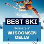 9 Best Resorts For Skiing in Wisconsin Dells - Paulina on the road