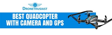 5 Best Quadcopters with Camera and GPS - [Updated 2021] Full Review