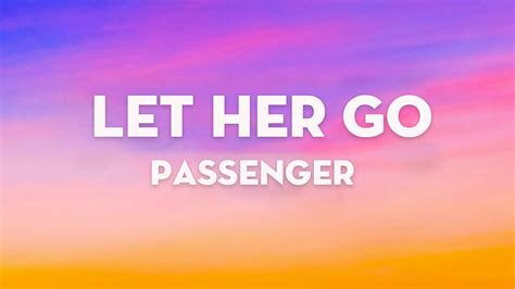 Passenger Let Her Go Lyrics Youtube