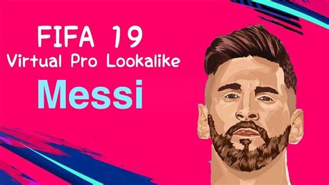 Fifa 19 Virtual Pro Lookalike Tutorial Lionel Messi Youtube