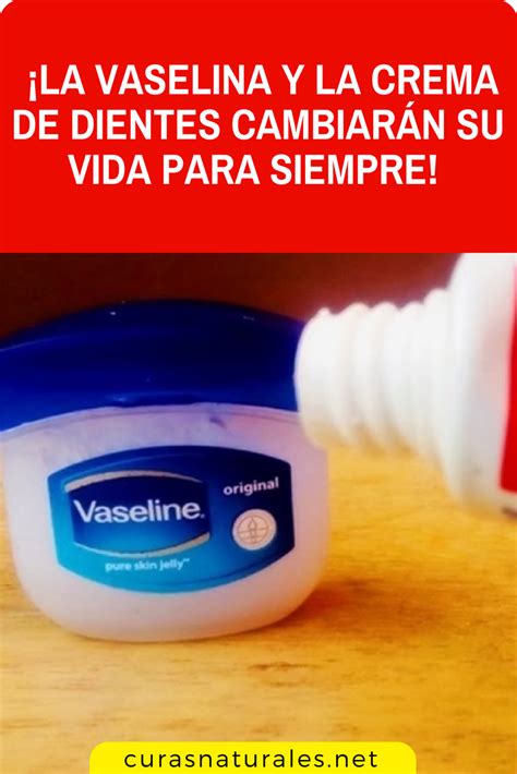 7 usos increíbles para la vaselina y crema de dientes en su