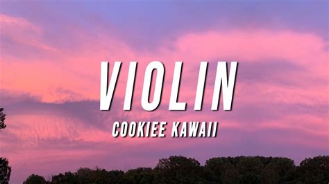 Cookiee Kawaii Violin Lyrics Ft Dear Silas YouTube